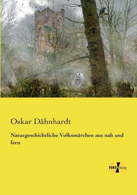 Naturgeschichtliche Volksmarchen Aus Nah Und Fern (Paperback)