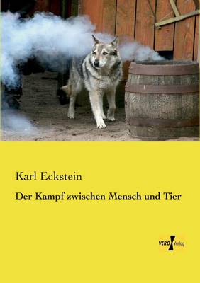 Der Kampf Zwischen Mensch Und Tier (Paperback)