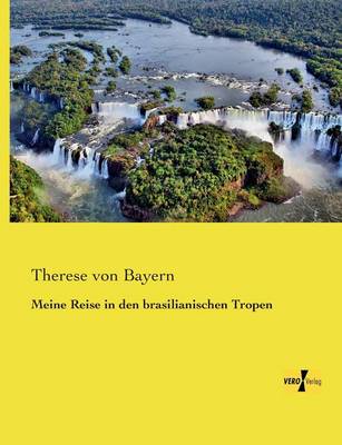 Meine Reise in Den Brasilianischen Tropen (Paperback)
