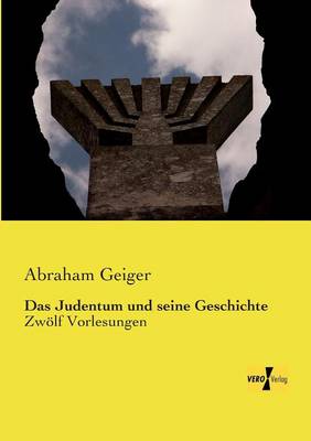 Das Judentum und seine Geschichte: Zwoelf Vorlesungen (Paperback)