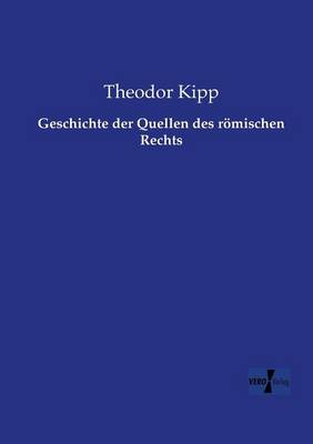 Geschichte Der Quellen Des Romischen Rechts (Paperback)