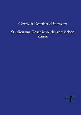 Studien Zur Geschichte Der Romischen Kaiser (Paperback)