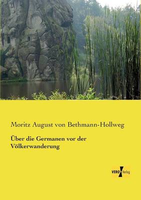 Uber Die Germanen VOR Der Volkerwanderung (Paperback)