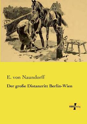 Der Grosse Distanzritt Berlin-Wien (Paperback)