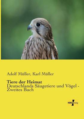 Tiere der Heimat: Deutschlands Saugetiere und Voegel - Erstes Buch (Paperback)