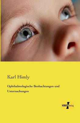 Ophthalmologische Beobachtungen Und Untersuchungen (Paperback)