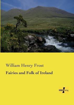 Fairies and Folk of Ireland (Paperback)