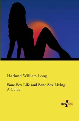 Sane Sex Life and Sane Sex Living (Paperback)