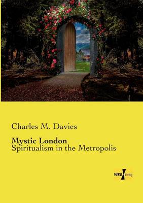 Mystic London: Spiritualism in the Metropolis (Paperback)