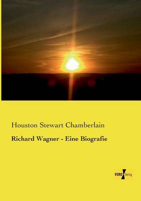 Richard Wagner - Eine Biografie (Paperback)