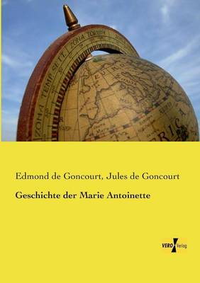 Geschichte Der Marie Antoinette (Paperback)
