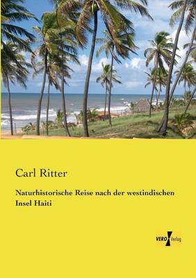 Naturhistorische Reise Nach Der Westindischen Insel Haiti (Paperback)