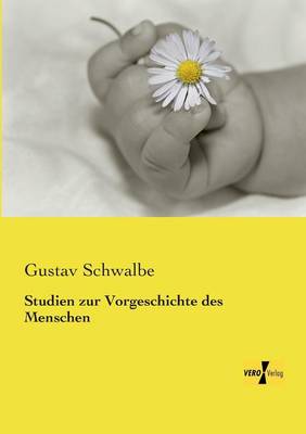 Studien Zur Vorgeschichte Des Menschen (Paperback)
