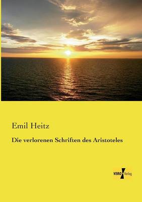 Die Verlorenen Schriften Des Aristoteles (Paperback)
