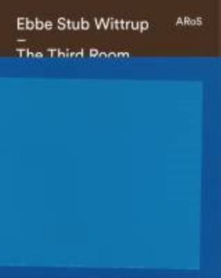 Elbe Stub Wittrup - the Third Room (Paperback)