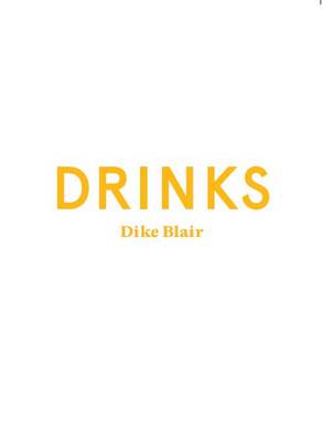 Dike Blair - Drinks. Secession (Hardback)
