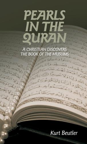Pearls in the Quran: A Christian Discovers the Book of the Muslims (Paperback)