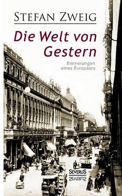 Die Welt Von Gestern. Erinnerungen Eines Europ ers (Paperback)