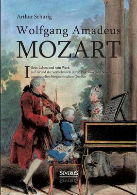 Wolfgang Amadeus Mozart. Sein Leben Und Sein Werk (Paperback)
