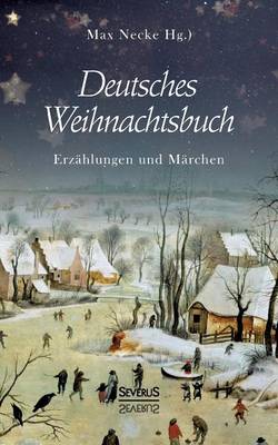 Deutsches Weihnachtsbuch: Erzahlungen und Marchen (Paperback)
