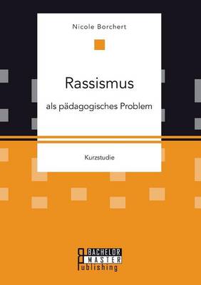 Rassismus ALS P dagogisches Problem (Paperback)