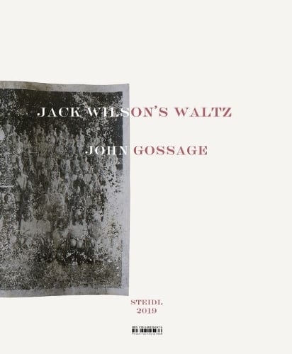 John Gossage: Jack Wilson's Waltz (Hardback)
