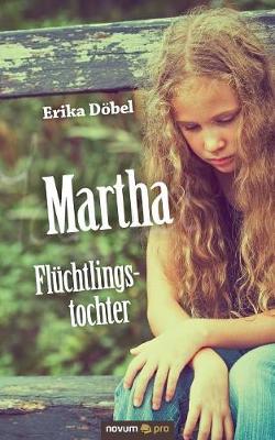 Martha Fluchtlingstochter (Paperback)