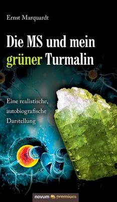 Die MS Und Mein Gruner Turmalin (Hardback)