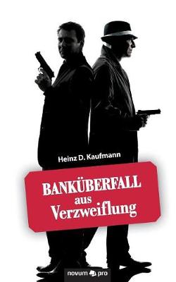 Bankuberfall Aus Verzweiflung (Paperback)