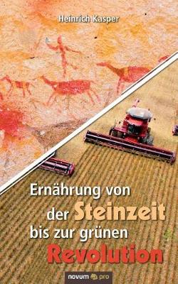 Ernahrung Von Der Steinzeit Bis Zur Grunen Revolution (Paperback)