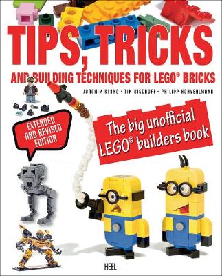 Tips, Tricks & Building Techniques: The Big Unofficial LEGO (R) Builders Book (Paperback)