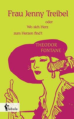 Frau Jenny Treibel Oder Wo Sich Herz Zum Herzen Findt (Paperback)
