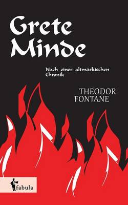 Grete Minde: Nach Einer Altm rkischen Chronik (Paperback)