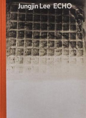 Jungjin Lee: Echo (Hardback)