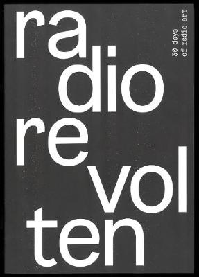 Radio Revolten: 30 Days of Radio Art (Paperback)