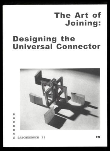 The Art of Joining: Designing the Universal Connector - Bauhaus Taschenbuch 23 (Paperback)