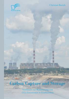 Carbon Capture and Storage: Verfahren Zur Reduzierung Von Co2-Emissionen in Kraftwerken (Paperback)