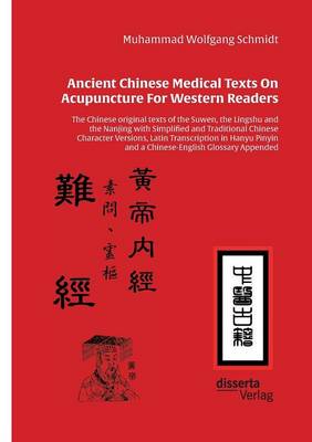 Ancient Chinese Medical Texts on Acupuncture for Western Readers (Paperback)