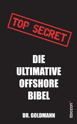 Top Secret - Die Ultimative Offshore Bibel (Paperback)