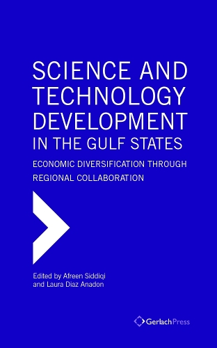 Science and Technology Development in the Gulf States: Economic Diversification Through Regional Collaboration (Hardback)