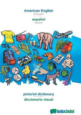 Babadada, American English - Espa ol, Pictorial Dictionary - Diccionario Visual (Paperback)
