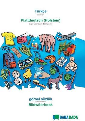 Babadada, T rk e - Plattd tsch (Holstein), G rsel S zl k - Bildw rbook (Paperback)