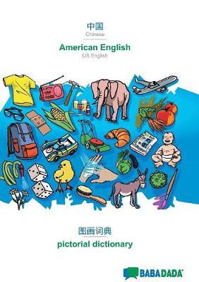 Babadada, Chinese (in Chinese Script) - American English, Visual Dictionary (in Chinese Script) - Pictorial Dictionary (Paperback)