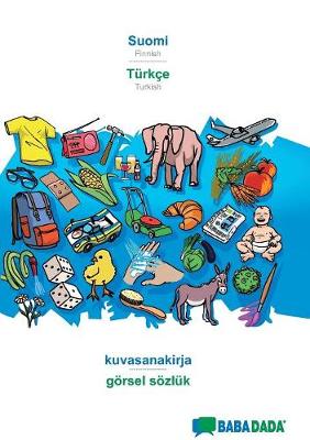 Babadada, Suomi - T rk e, Kuvasanakirja - G rsel S zl k (Paperback)