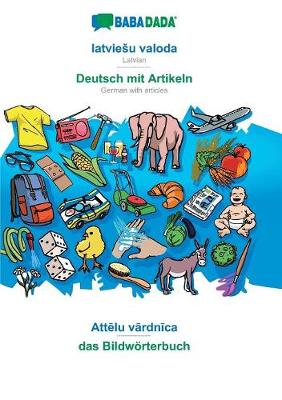 Babadada, Latviesu Valoda - Deutsch Mit Artikeln, Attēlu Vārdnīca - Das Bildw rterbuch (Paperback)