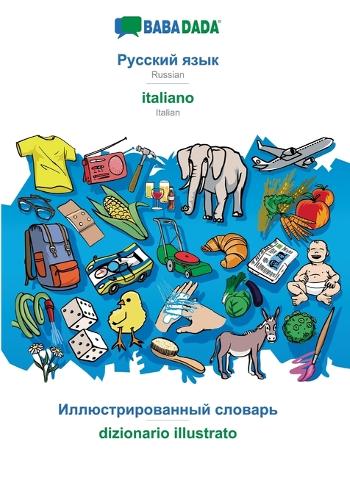 Babadada, Russian (in Cyrillic Script) - Italiano, Visual Dictionary (in Cyrillic Script) - Dizionario Illustrato (Paperback)