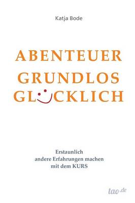 Abenteuer Grundlos Gl cklich (Paperback)