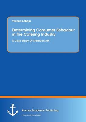 Determining Consumer Behaviour in the Catering Industry (Paperback)