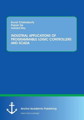 Industrial Applications of Programmable Logic Controllers and Scada (Paperback)