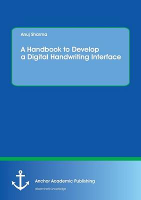 A Handbook to Develop a Digital Handwriting Interface (Paperback)